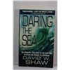 Image 1 : Shaw: Daring The Sea: The True Story of the First Men to Row Across the Atlantic Ocean