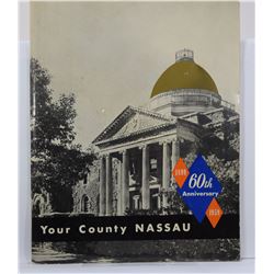 Nassau County: Your county Nassau: 60th Anniversary, 1899-1959