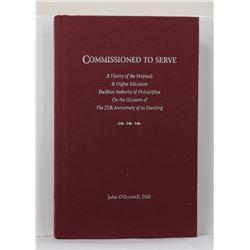 O'Donnell: (Signed) Commissioned to Serve: A History of the Hospitals & Higher Education Facilities 