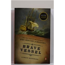 Woodward: A Brave Vessel: The True Tale of the Castaways Who Rescued Jamestown