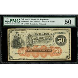 Sogamoso, Colombia, Banco de Sogamoso, 50 pesos remainder, 15-8-1882, series D, serial 0610, PMG AU