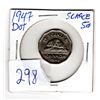 Image 1 : 1947 DOT SCARCE 5 CENTS