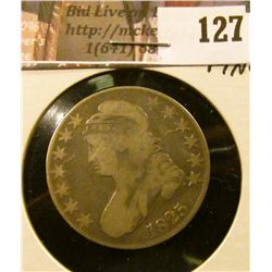 1825 Capped Bust Half Dollar, Fine.
