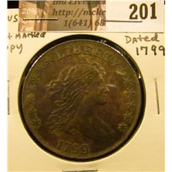 1799 Reeded edge Draped Bust Dollar Copy, but not marked as such.