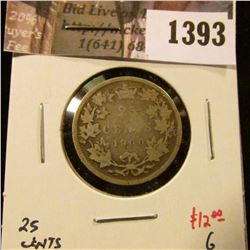1393 . 1900 Canada 25 Cents, G, value $12