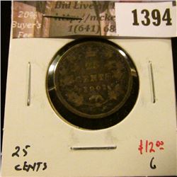 1394 . 1901 Canada 25 Cents, G, value $12