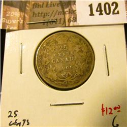 1402 . 1908 Canada 25 Cents, G, low mintage semi-key date, value $1