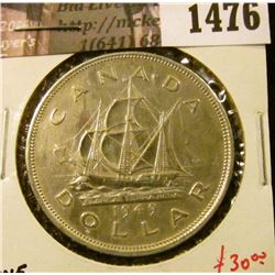 1476 . 1949 Canada Silver Dollar, AU, value $30+