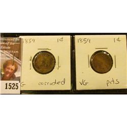 1525 . (2) 1859 Indian Head Cents, first corroded but G & latter VG