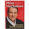 Image 1 : Mike Huckabee Signed "A Simple Government: Twelve Things We Really Need from Washington (and a Trill
