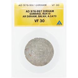 AD 976-997 Dirham Samanid Nuh III Balkh Coin ANACS VF30