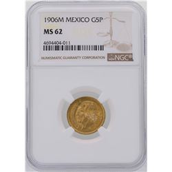 1906M Mexico 5 Pesos Gold Coin NGC MS62