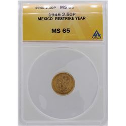 1945 Mexico 2 1/2 Pesos Gold Coin ANACS MS65
