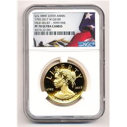 2017-W $100 AMERICAN LIBERTY GOLD HIGH RELIEF NGC PF 70 ULTRA CAMEO US MINT 225TH ANNIVERSARY