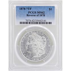 1878 7TF Reverse of 1878 $1 Morgan Silver Dollar Coin PCGS MS62
