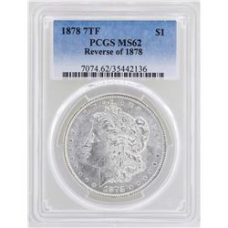 1878 7TF Reverse of 1878 $1 Morgan Silver Dollar Coin PCGS MS62