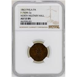 1863 Phila PA North Military Hall Civil War Token NGC AU 53 BN