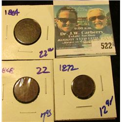 1872 THREE CENT NICKEL, 1864 TWO CENT PIECE, AND AND 1868 TWO CENT PIECE