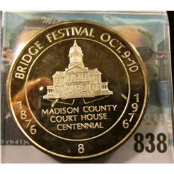 1876 1976 No. 8 Bridge Festival Oct. 9-10 Madison County Court House Centennial .999 Fine Silver Pro