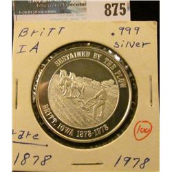  Sustained by the Plow/Britt, Iowa1878-1978 ,  Founded by Rail/Britt, Iowa Centennial , Proof, .999 