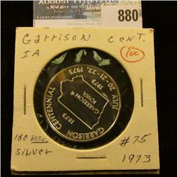 "Garrison Centennial/1873/Garrison/Iowa/1973/July 20-21-22, 1973", "100th Anniversary", #75, .999 Fi