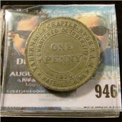 946 _  Tabernacle Chapter No. 52 R.A.M./Chartered October 17th/1870/One/PennyWaterloo, Iowa ,  KSHTW