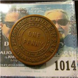 1014 _ "Sheshbazzar Chapter No.82, R.A.M./Shenandoah, Iowa/One/Penny/Aug.15th, 1876", Masonic Penny.
