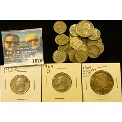 1076 _ (25) 90% Silver Dimes dating back to 1916 S; 1932P, 46P, & 64D 90% Silver Quarters; & 1964 P 
