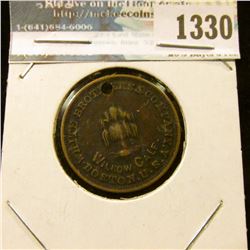 1330 _ White Brothers & Company, Token, Willow Cal., Boston. Holed .