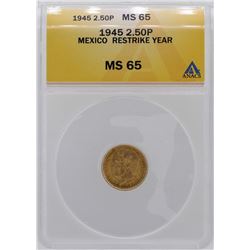 1945 Mexico 2 1/2 Pesos Gold Coin ANACS MS65