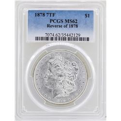 1878 7TF Reverse of 1878 $1 Morgan Silver Dollar Coin PCGS MS62