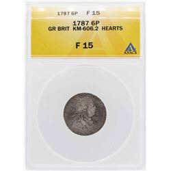 1787 Great Britain 6 Pence Hearts KM-606.2 Silver Coin ANACS F15