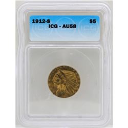 1912-S $5 Indian Head Half Eagle Gold Coin ICG AU58