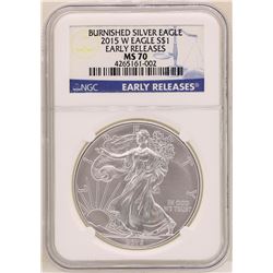 2015-W Burnished $1 American Silver Eagle Coin NGC MS70 Early Releases