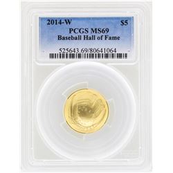 2014-W $5 Baseball Hall of Fame Gold Coin PCGS MS69