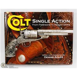 COLT SINGLE ACTION: FROM PATERSONS TO PEACEMAKERS