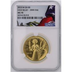 2015-W $100 American Liberty High Relief Gold Coin NGC MS70