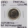 1990-P Partial Collar w/ Separated & Retained Edge Reeding Roosevelt Dime ERROR