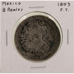 1803F.T. Mexico 8 Reales Silver Coin