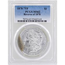 1878 7TF Reverse of 1878 $1 Morgan Silver Dollar Coin PCGS MS62