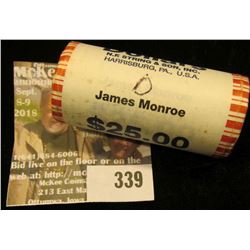 Solid Date Roll of Gem BU 2008 James Monroe Presidential Dollars in Mint sealed wrapper. Believed to