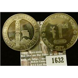 1632 _ Yukon Trading Post, Circle City Alaska$1.00 In Trade. and 1867-1967 Alaska Purchase Centennia