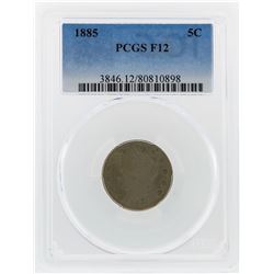 1885 Liberty Head Nickel Coin PCGS Graded F12