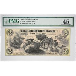 $2 1856 Drovers Bank. Salt Lake City, Utah. Nyholm 141. Rust 84. PMG Choice Extremely Fine 45. S/N 7