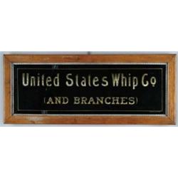 REVERSE PAINTED SIGN “UNITED STATES WHIP CO.”.