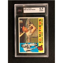 1960 TOPPS #420 ED MATHEWS (6.5 ENM+) KSA GRADED