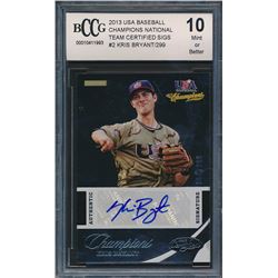 2013 USA Baseball Champions National Team Certified Signatures #2 Kris Bryant/299 (BCCG 10)