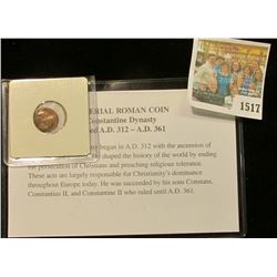 1517 _ "Imperial Roman Coin. Constantine Dynasty. Ruled A.D. 312-A.D.361. Complete with literature.