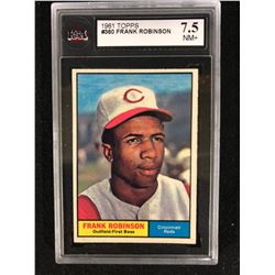 1961 TOPPS #360 FRANK ROBINSON (7.5 NM+) KSA GRADED