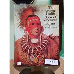 THE GEORGE CATLIN BOOK OF AMERICAN INDIANS HARD COVER BOOK